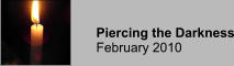 Piercing the Darkness February 2010